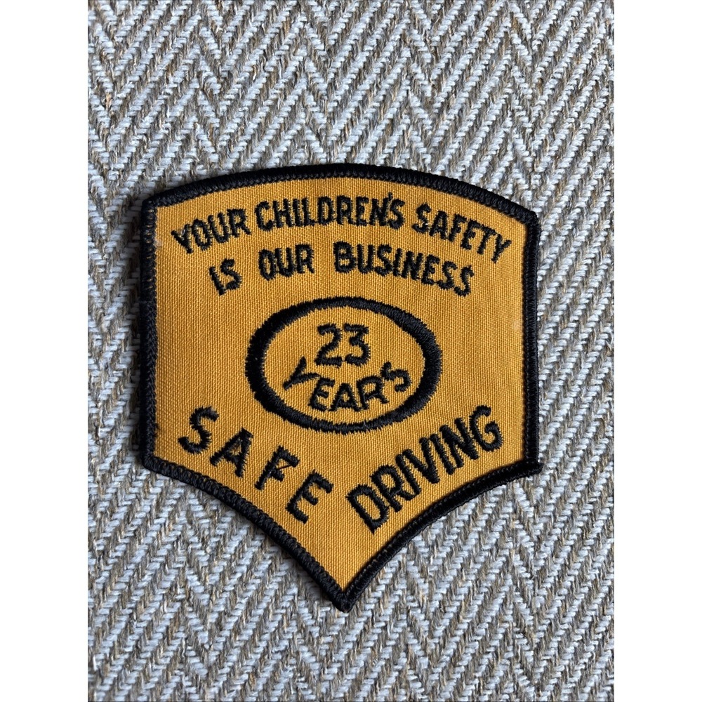 Your Childrens Safety Is Our Business 23 Year Safe Driving Patch